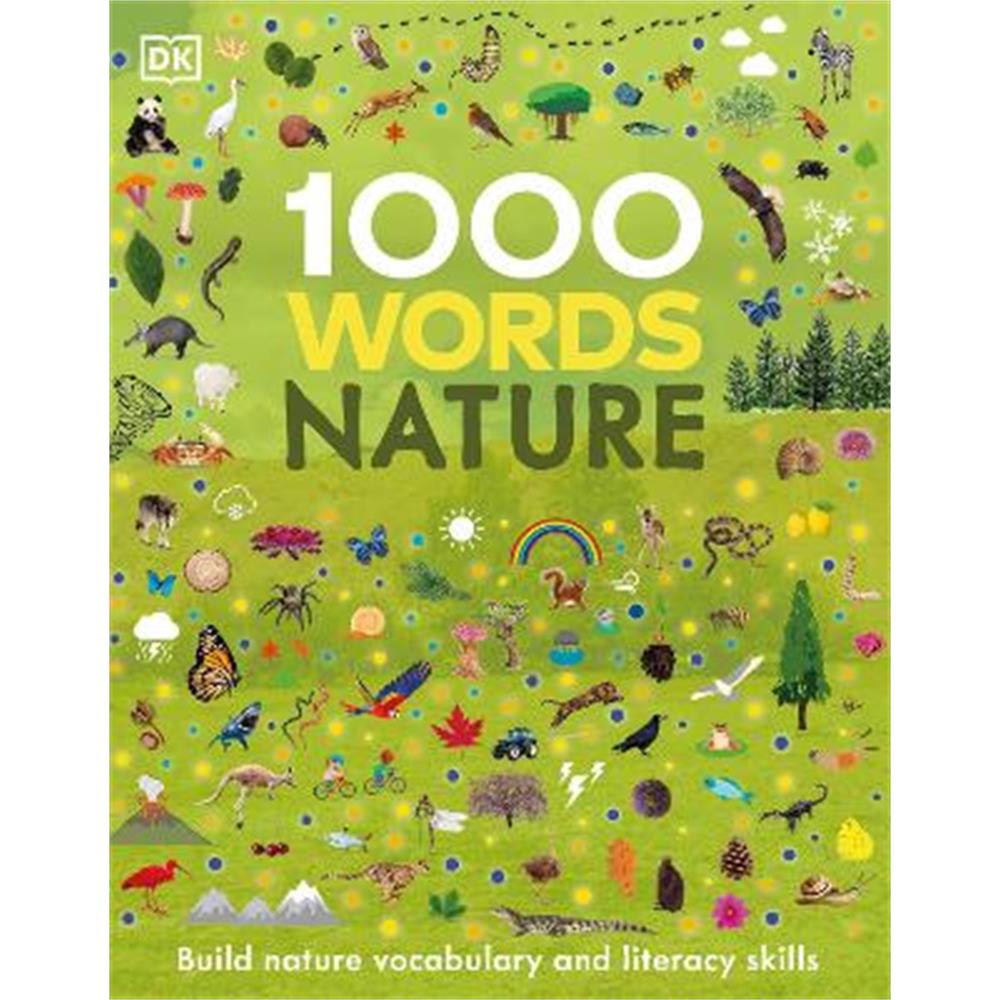 1000 Words: Nature: Build Nature Vocabulary and Literacy Skills (Hardback) - Jules Pottle